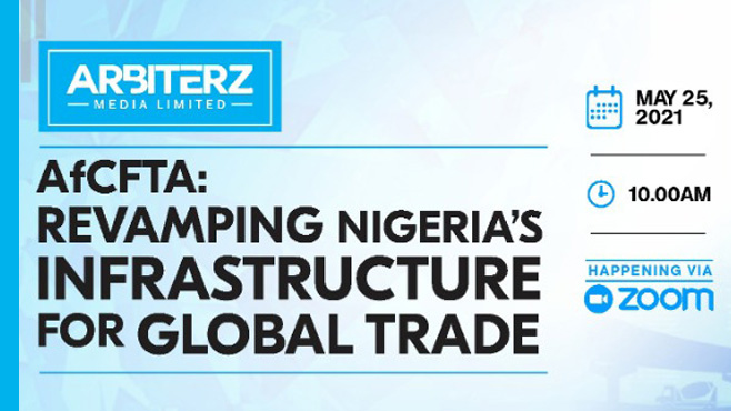AfCFTA REVAMPING NIGERIA’S INFRASTRUCTURE FOR GLOBAL TRADE